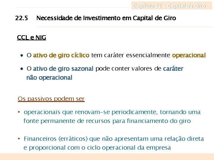 Capítulo 22 – Capital de Giro 22. 5 Necessidade de Investimento em Capital de