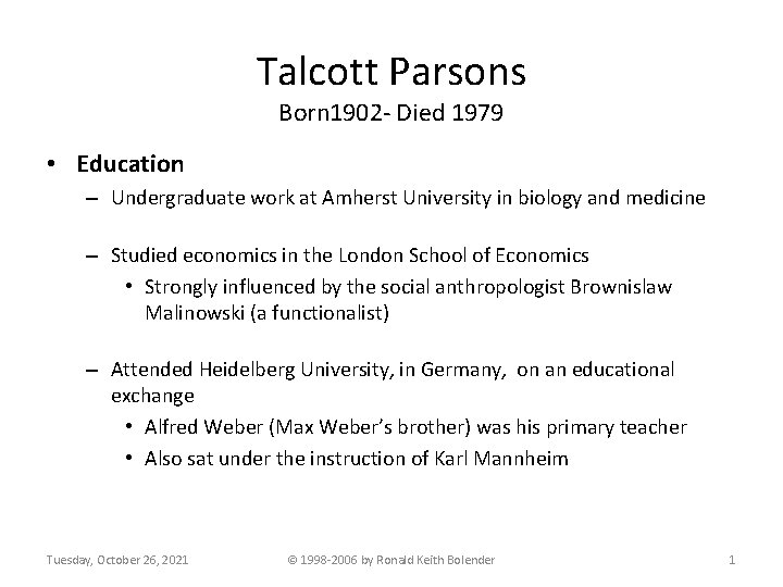 Talcott Parsons Born 1902 - Died 1979 • Education – Undergraduate work at Amherst