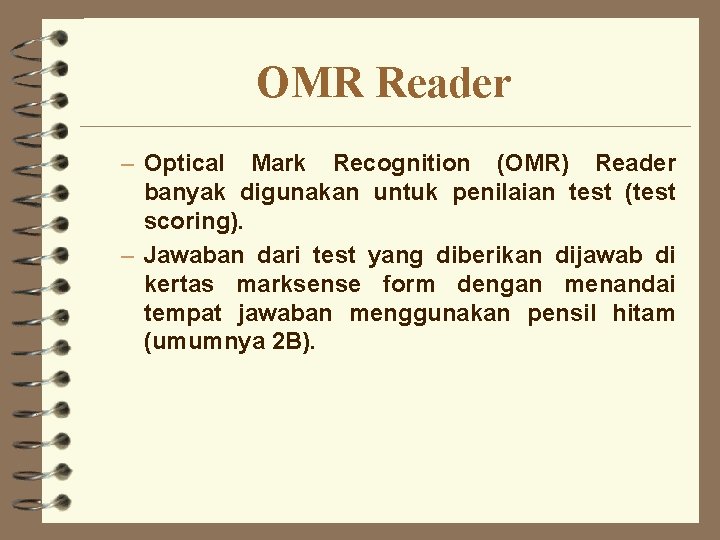 OMR Reader – Optical Mark Recognition (OMR) Reader banyak digunakan untuk penilaian test (test