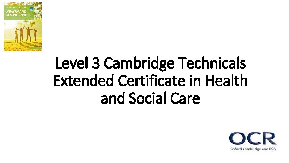 Level 3 Cambridge Technicals Extended Certificate in Health and Social Care 
