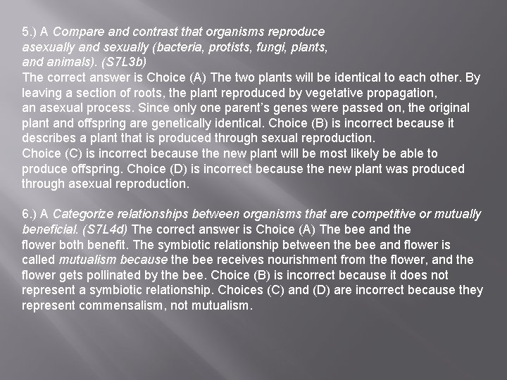 5. ) A Compare and contrast that organisms reproduce asexually and sexually (bacteria, protists,