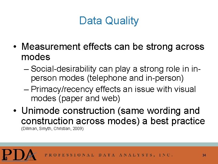 Data Quality • Measurement effects can be strong across modes – Social-desirability can play