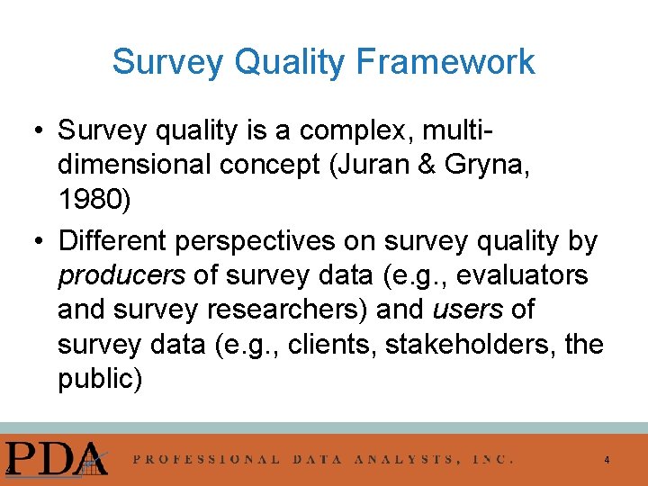 Survey Quality Framework • Survey quality is a complex, multidimensional concept (Juran & Gryna,