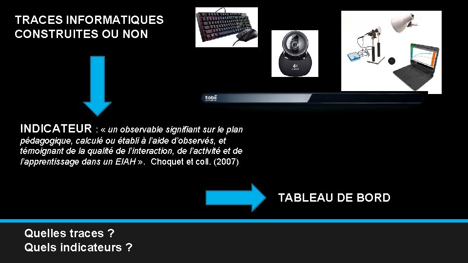 TRACES INFORMATIQUES CONSTRUITES OU NON INDICATEUR : « un observable signifiant sur le plan