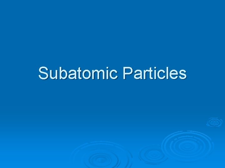 Subatomic Particles 