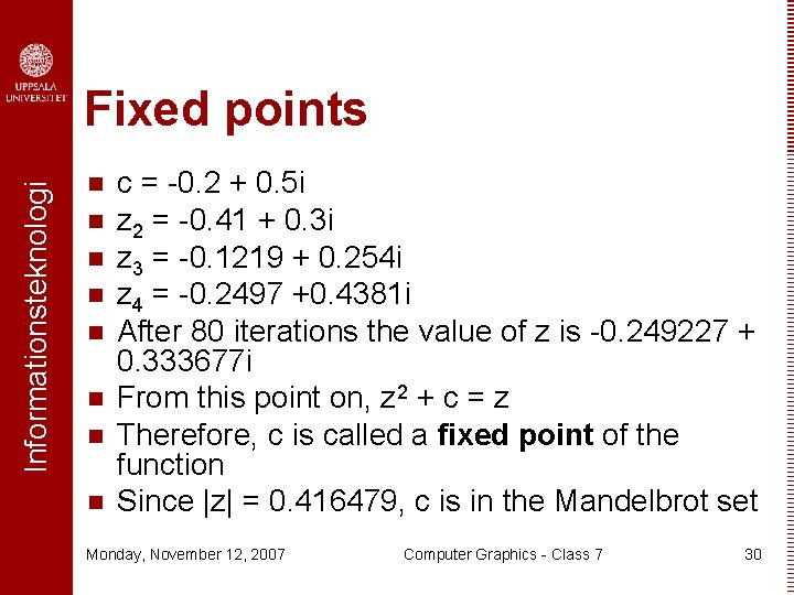 Informationsteknologi Fixed points n n n n c = -0. 2 + 0. 5