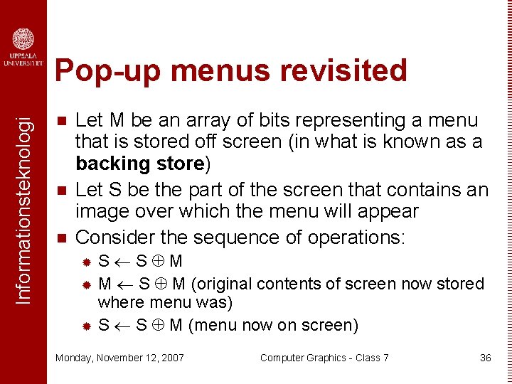 Informationsteknologi Pop-up menus revisited n n n Let M be an array of bits