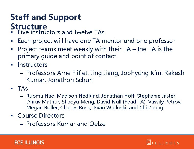 Staff and Support Structure § Five instructors and twelve TAs § Each project will