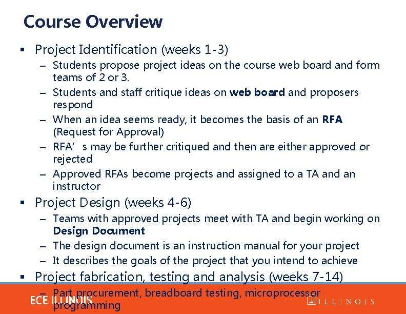 Course Overview § Project Identification (weeks 1 -3) – Students propose project ideas on