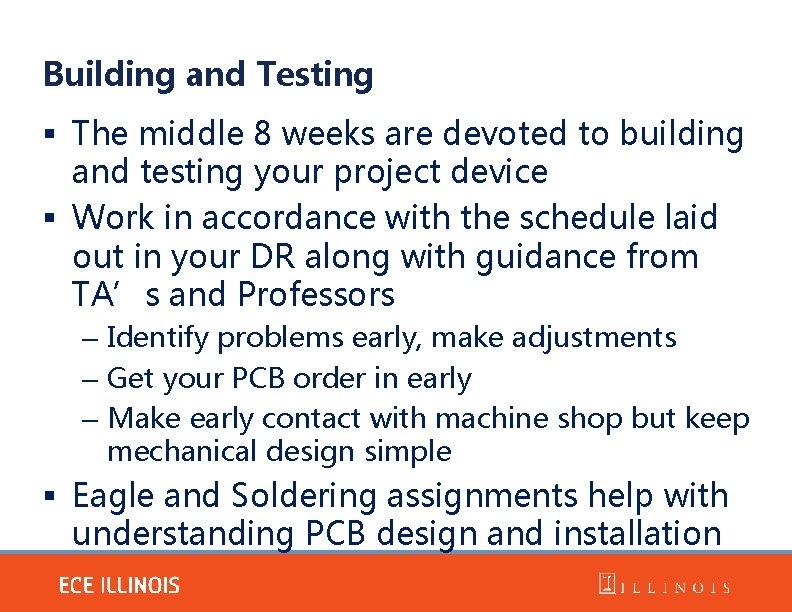 Building and Testing § The middle 8 weeks are devoted to building and testing
