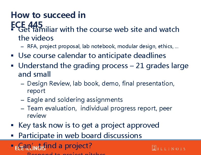 How to succeed in ECE 445 § Get familiar with the course web site