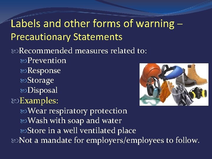 Labels and other forms of warning – Precautionary Statements Recommended measures related to: Prevention