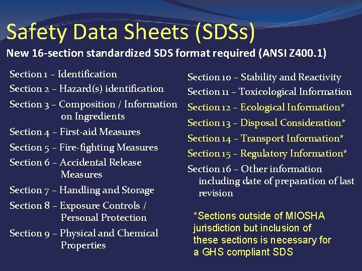 Safety Data Sheets (SDSs) New 16 -section standardized SDS format required (ANSI Z 400.