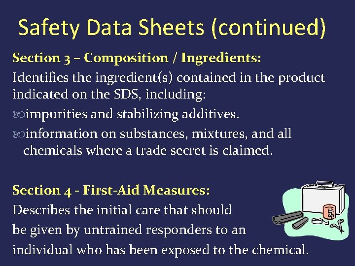 Safety Data Sheets (continued) Section 3 – Composition / Ingredients: Identifies the ingredient(s) contained