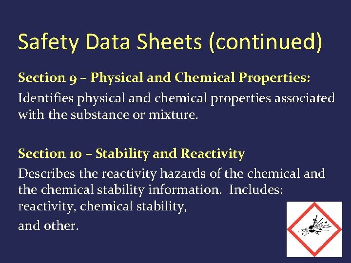 Safety Data Sheets (continued) Section 9 – Physical and Chemical Properties: Identifies physical and