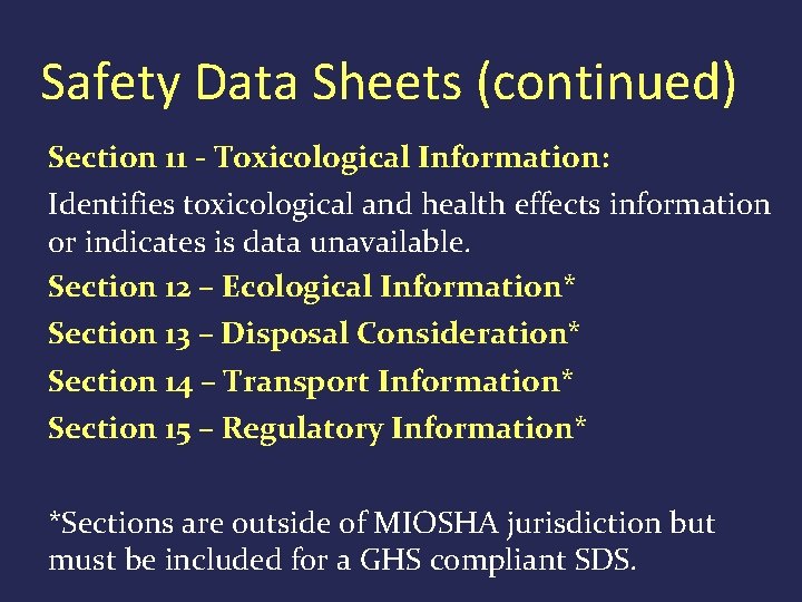 Safety Data Sheets (continued) Section 11 - Toxicological Information: Identifies toxicological and health effects