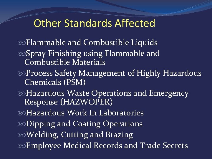 Other Standards Affected Flammable and Combustible Liquids Spray Finishing using Flammable and Combustible Materials