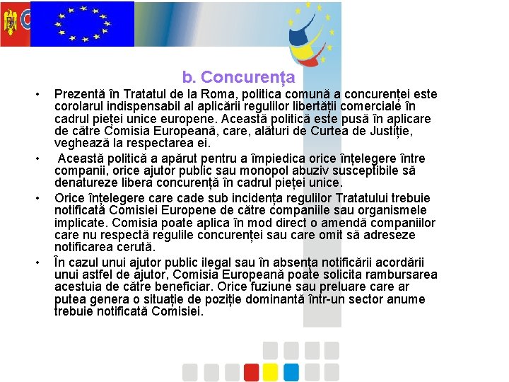  • • b. Concurența Prezentă în Tratatul de la Roma, politica comună a