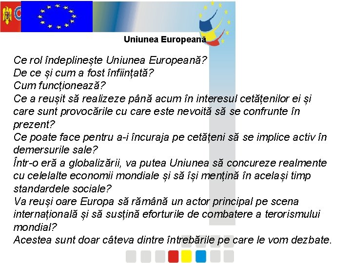 Uniunea Europeană Ce rol îndeplinește Uniunea Europeană? De ce și cum a fost înființată?