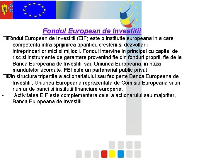 Fondul European de Investitii �� Fondul European de Investitii (EIF) este o institutie europeana