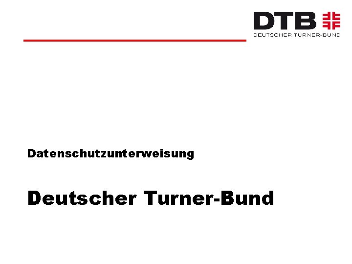 Datenschutzunterweisung Deutscher Turner-Bund 