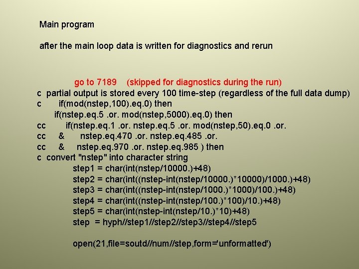 Main program after the main loop data is written for diagnostics and rerun go