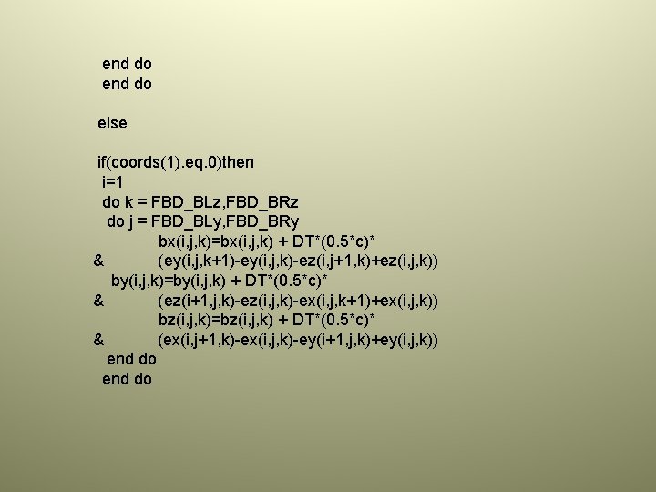 end do else if(coords(1). eq. 0)then i=1 do k = FBD_BLz, FBD_BRz do j