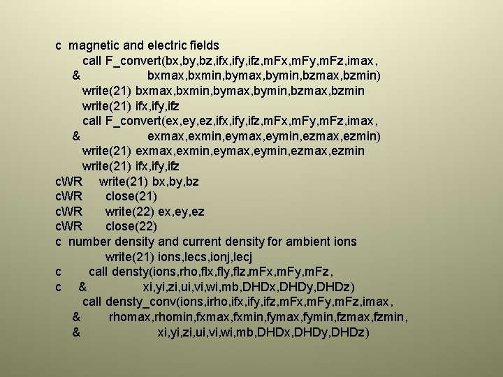 c magnetic and electric fields call F_convert(bx, by, bz, ifx, ify, ifz, m. Fx,