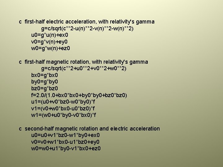 c first-half electric acceleration, with relativity's gamma g=c/sqrt(c**2 -u(n)**2 -v(n)**2 -w(n)**2) u 0=g*u(n)+ex 0