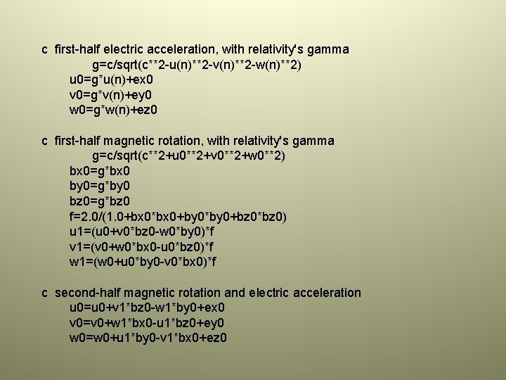 c first-half electric acceleration, with relativity's gamma g=c/sqrt(c**2 -u(n)**2 -v(n)**2 -w(n)**2) u 0=g*u(n)+ex 0