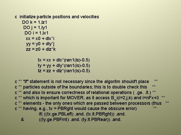 c initialize particle positions and velocities DO k = 1, lz 1 DO j