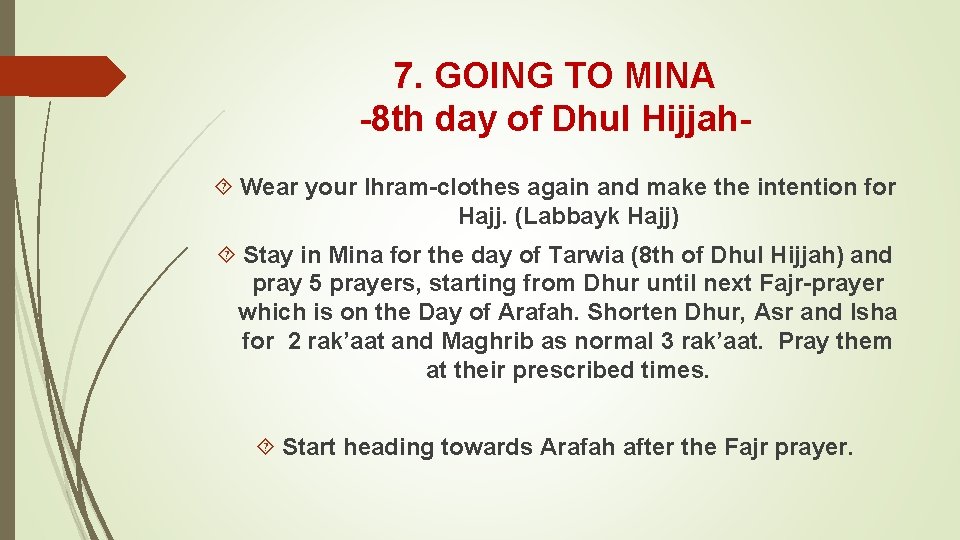 7. GOING TO MINA -8 th day of Dhul Hijjah Wear your Ihram-clothes again