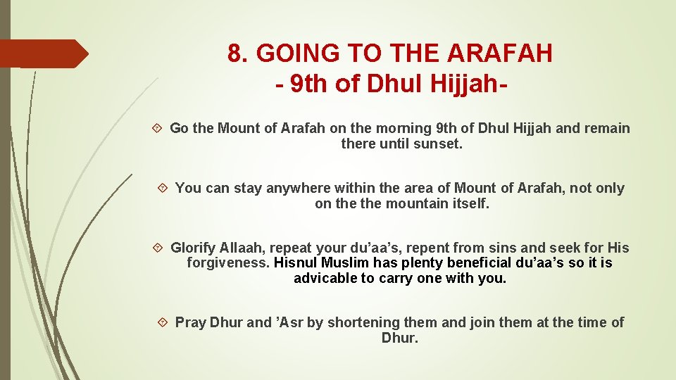 8. GOING TO THE ARAFAH - 9 th of Dhul Hijjah Go the Mount