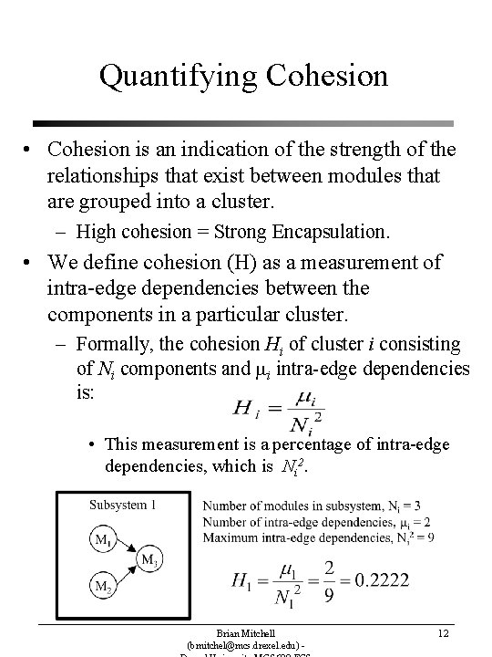 Quantifying Cohesion • Cohesion is an indication of the strength of the relationships that