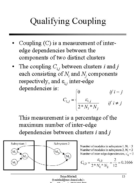 Qualifying Coupling • Coupling (C) is a measurement of interedge dependencies between the components
