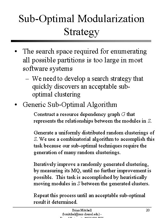 Sub-Optimal Modularization Strategy • The search space required for enumerating all possible partitions is