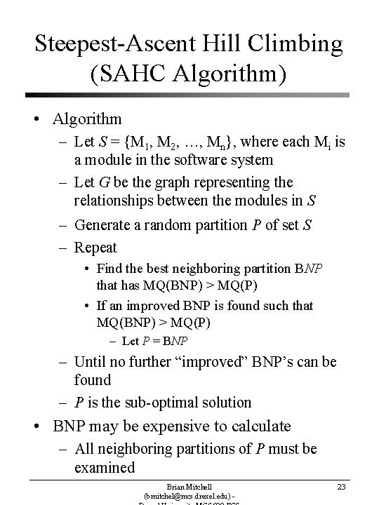 Steepest-Ascent Hill Climbing (SAHC Algorithm) • Algorithm – Let S = {M 1, M