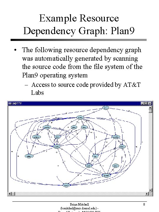 Example Resource Dependency Graph: Plan 9 • The following resource dependency graph was automatically