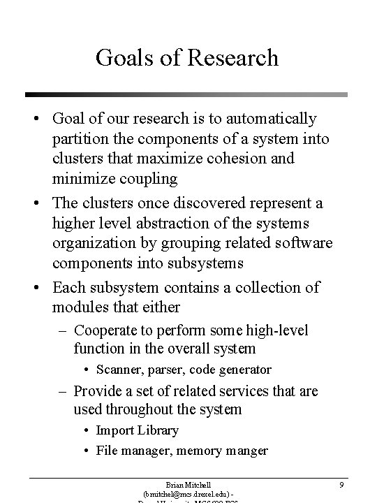 Goals of Research • Goal of our research is to automatically partition the components