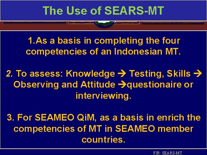 The Use of SEARS-MT 1. As a basis in completing the four competencies of