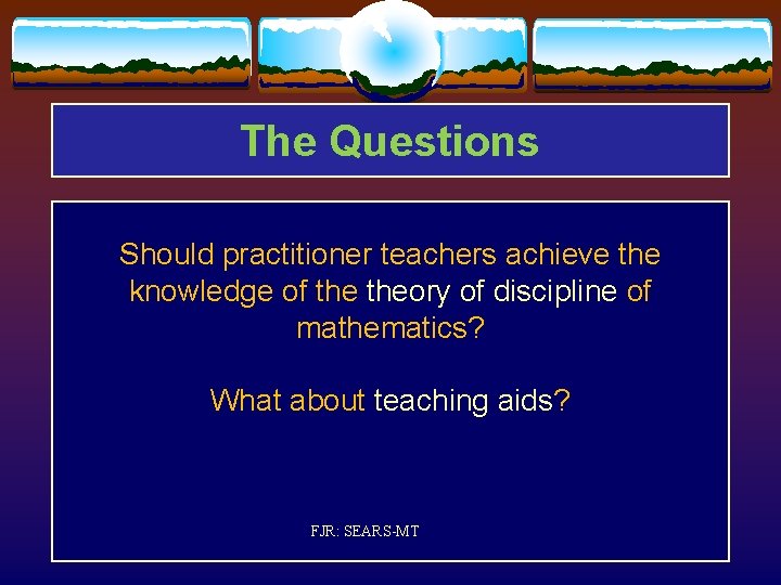 The Questions Should practitioner teachers achieve the knowledge of theory of discipline of mathematics?