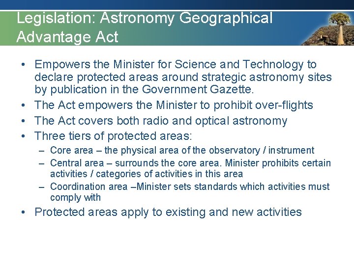 Legislation: Astronomy Geographical Advantage Act • Empowers the Minister for Science and Technology to Legislation: Astronomy Geographical Advantage Act • Empowers the Minister for Science and Technology to