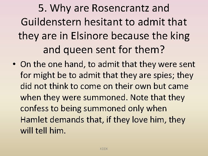 5. Why are Rosencrantz and Guildenstern hesitant to admit that they are in Elsinore