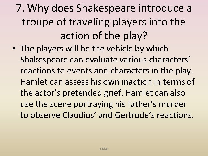 7. Why does Shakespeare introduce a troupe of traveling players into the action of