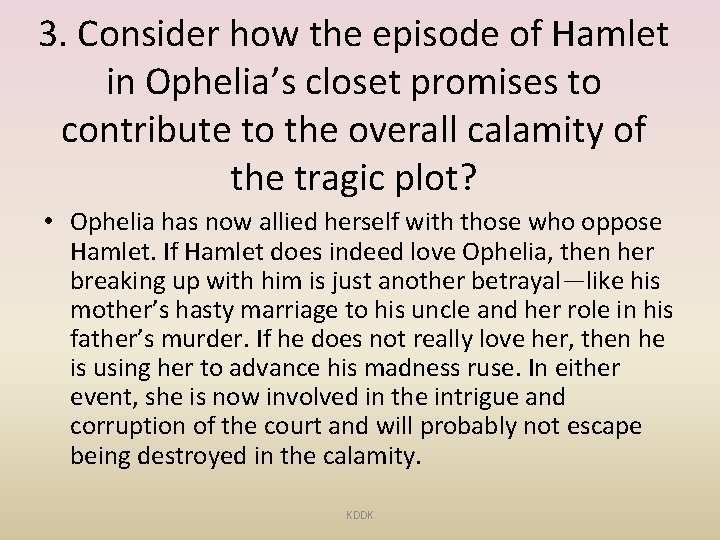 3. Consider how the episode of Hamlet in Ophelia’s closet promises to contribute to