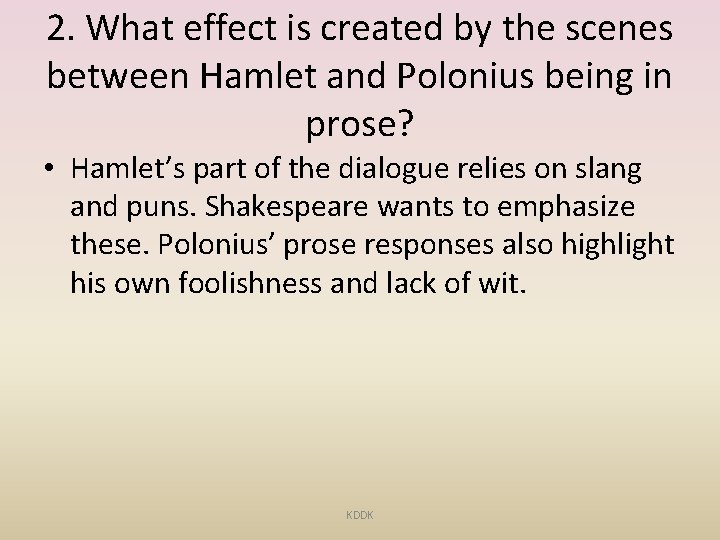 2. What effect is created by the scenes between Hamlet and Polonius being in