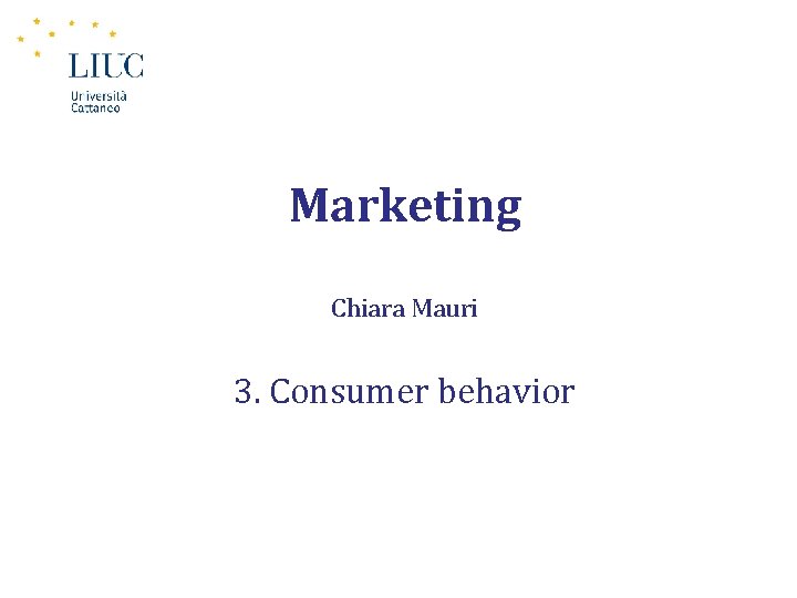 Marketing Chiara Mauri 3. Consumer behavior 