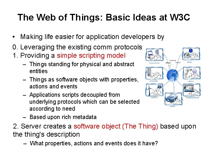 The Web of Things: Basic Ideas at W 3 C • Making life easier