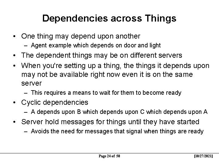 Dependencies across Things • One thing may depend upon another – Agent example which