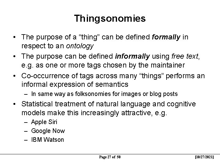 Thingsonomies • The purpose of a “thing” can be defined formally in respect to